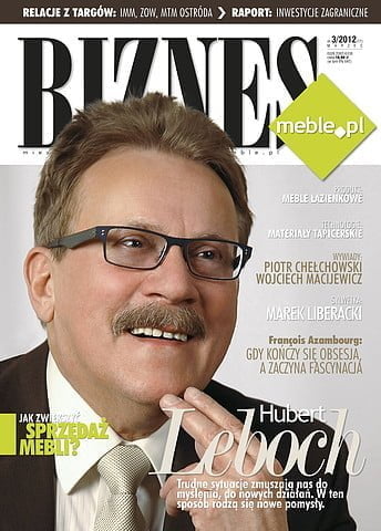 Okładka miesięcznika BIZNES.meble.pl - wydanie marzec 2012. Na okładce: Hubert Leboch, właściciel firmy Hubertus. Fot. Sylwia Kaliga. 