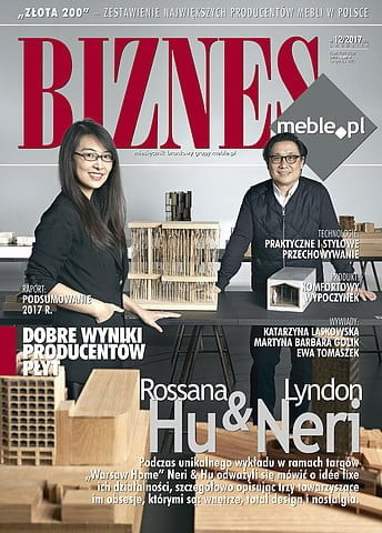 Okładka miesięcznika BIZNES.meble.pl - wydanie grudzień 2017. Na okładce: Lyndon Neri i Rossana Hu, czyli Neri&Hu Design and Research Office. Fot. Zhu Hai.