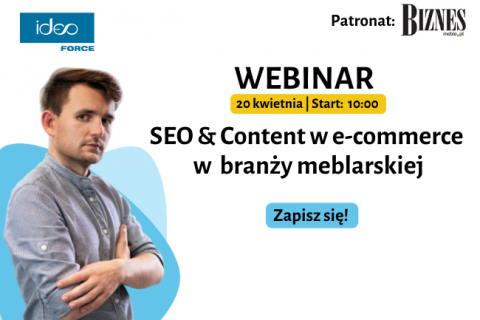 Webinar Ideo Force na temat e-commerce w branży meblarskiej