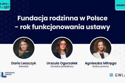 Fundacja rodzinna w praktyce - rok po wejściu w życie ustawy o fundacji rodzinnej.