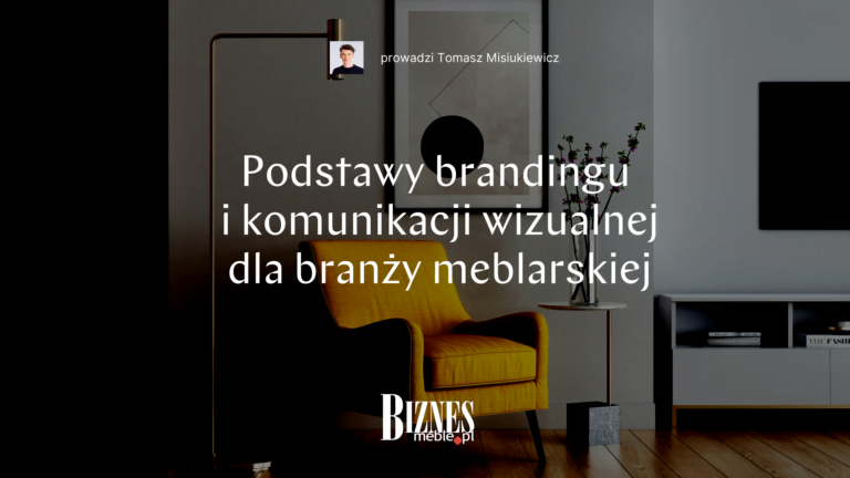 Podstawy brandingu i komunikacji wizualnej dla branży meblarskiej