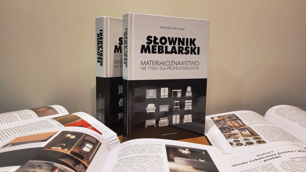 „Słownik meblarski. Materiałoznawstwo nie tylko dla profesjonalistów”, Wiesław Michalak.
