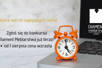 Jak przypomina organizator - BIZNES MEBLE - to ostatnie dni niższej opłaty w konkursie Diament Meblarstwa 2027.