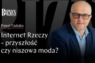 Internet Rzeczy - przyszłość czy niszowa moda?