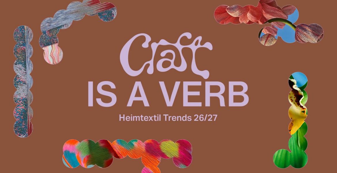 Craft is a verb. Fot. Alcova dla Heimtextil.