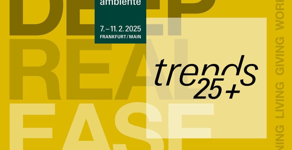 Najnowsze trendy Ambiente 25+ tworzą nowy styl życia. Głębia, rzeczywistość i łatwość starają się też być po prostu zabawne.