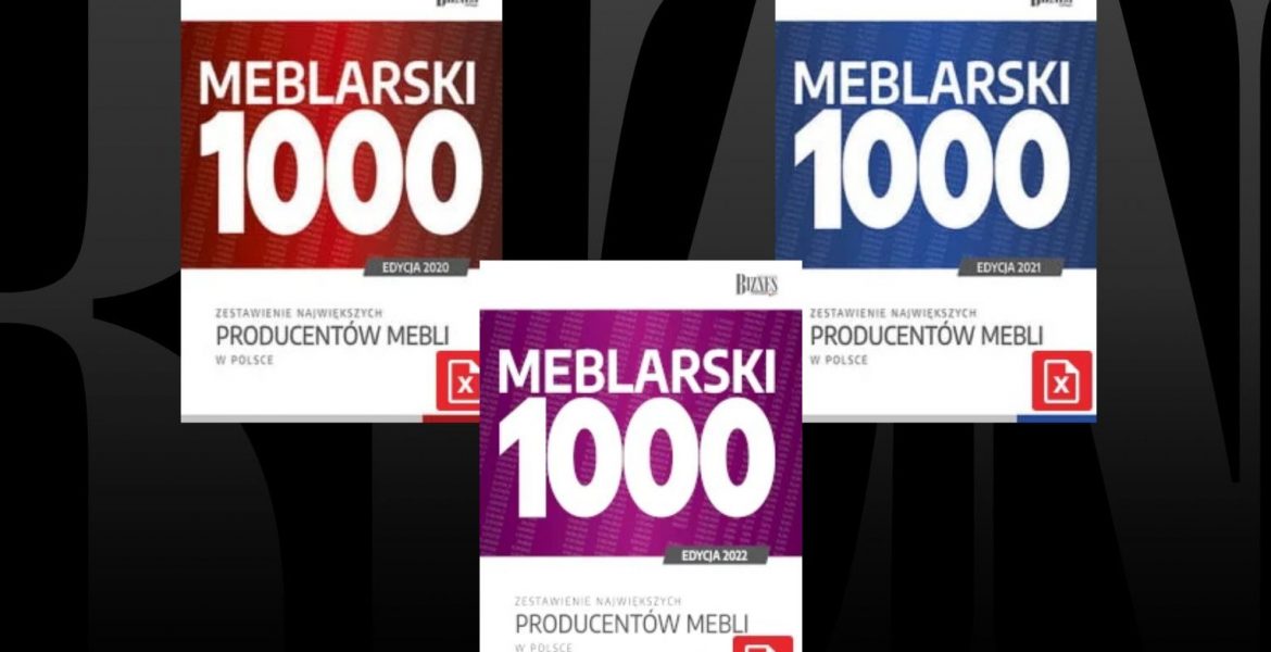 Ranking producentów mebli - Meblarski 1000 - trzy edycje w jednym pakiecie.