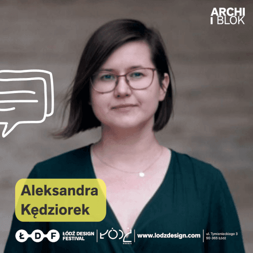 Archiblok - Aleksandra Kędziorek - Łódź Design Festival 2023 - miesięcznik i portal informacyjny branży meblarskiej biznes.meble.pl