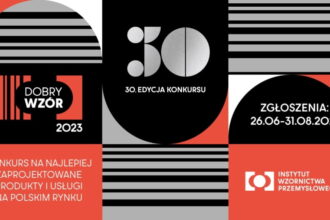 Instytut Wzornictwa Przemysłowego ogłasza 30. edycję konkursu Dobry Wzór.