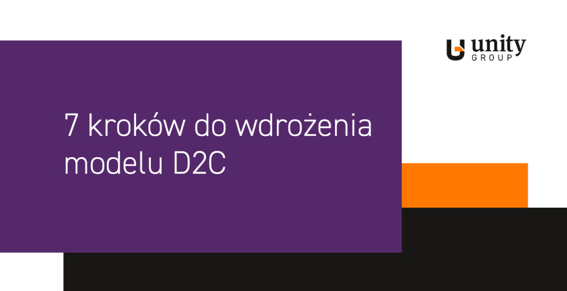 Unity Group - obrazek do podcastu "7 kroków do wdrożenia D2C"