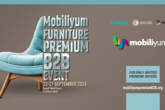 Jesteś kupcem i szukasz kontaktu z tureckimi producentami mebli? „Mobiliyum Furniture B2B Event” to bezpłatne wydarzenie, które czeka na Ciebie.