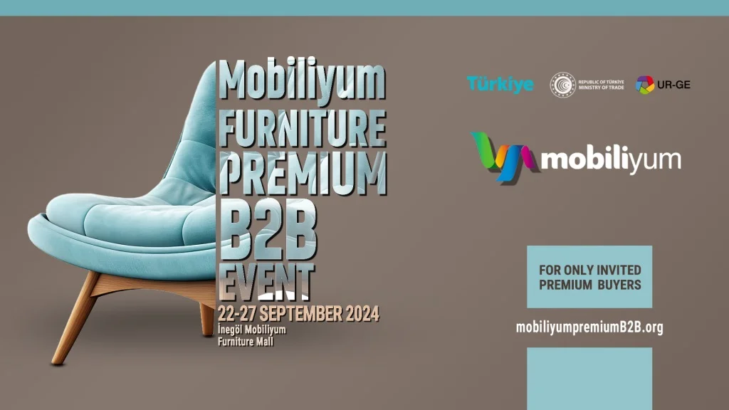 Jesteś kupcem i szukasz kontaktu z tureckimi producentami mebli? „Mobiliyum Furniture B2B Event” to bezpłatne wydarzenie, które czeka na Ciebie.