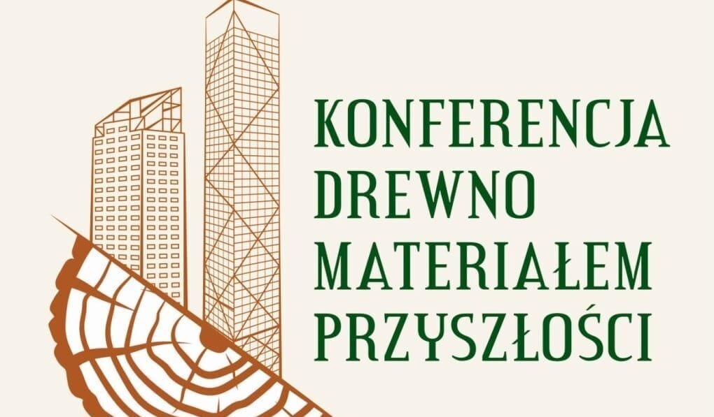 Konferencja Drewno materiałem przyszłości