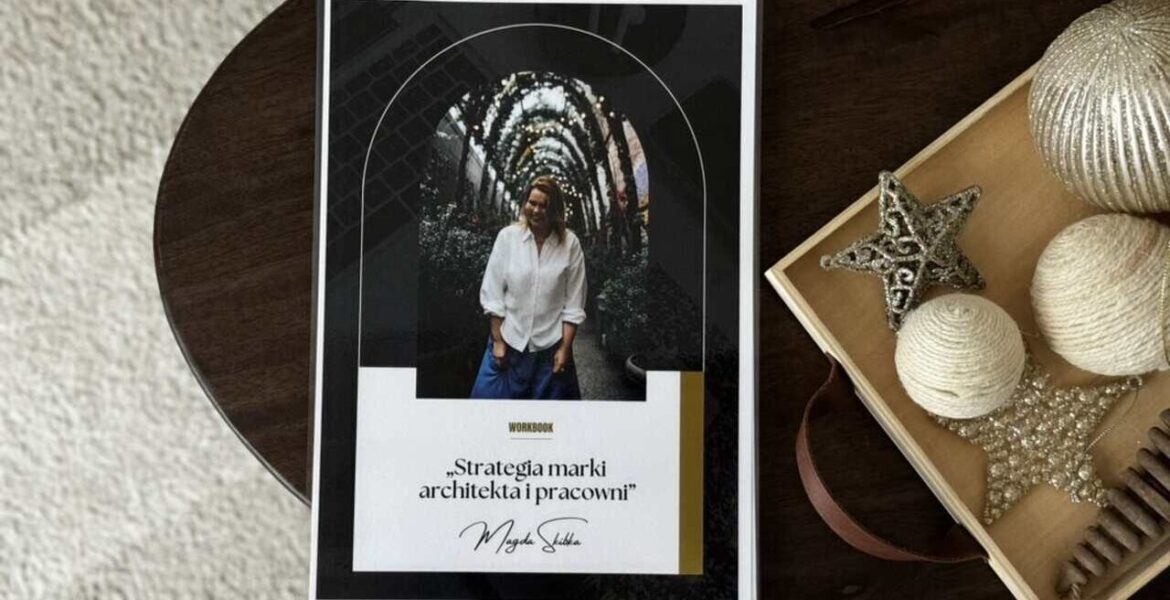 Workbook „Strategia marki architekta i pracowni” pomaga stworzyć i wdrożyć spójną oraz efektywną strategię marki – krok po kroku.