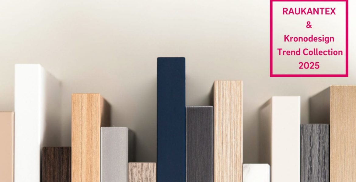 Kolekcja Kronodesign Trend 2025 od Kronospan - Idealne wykończenie dzięki obrzeżom RAUKANTEX