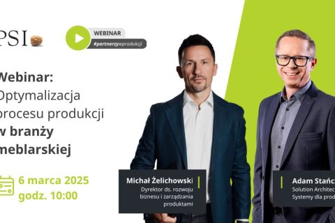 Drafika informacyjna webinar PSI Polska: Optymalizacja procesu produkcji w branży meblarskiej 6 marca 2025