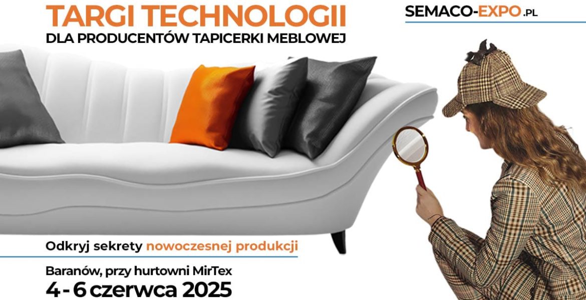 SEMACO-EXPO - TARGI TECHNOLOGII DLA PRODUCENTÓW TAPICERKI MEBLOWEJ