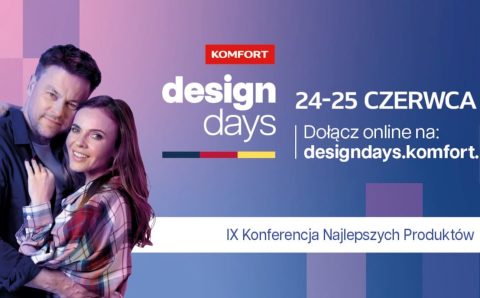24 i 25 czerwca odbędzie się kolejna edycja Komfort Design Days.