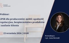 Grafika zapowiadająca webinar kancelarii Pawlak Królikowski nt. „GPSR dla producentów mebli: zgodność regulacyjna, bezpieczeństwo produktów i zaufanie klienta”. Termin: 23 września 2026 r. o godzinie 10:00. Prowadząca: r.pr. Anna Berendt.