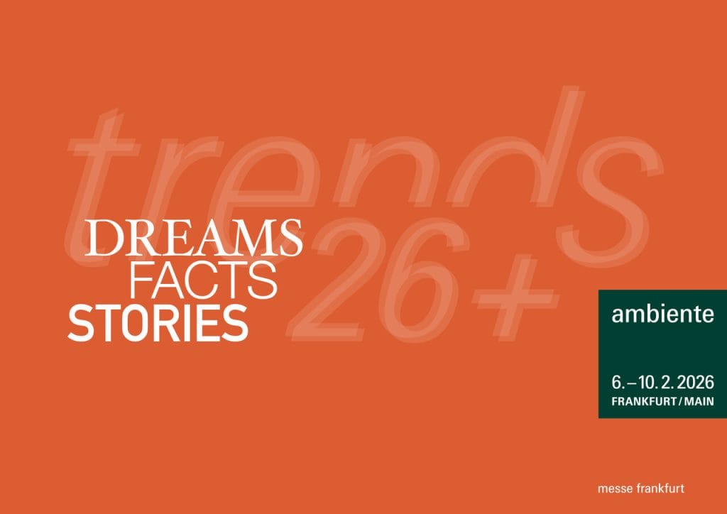 Pod hasłami: marzenia, fakty i historie Ambiente Trends 26+ łączy trzy światy stylu – odważny, lekki i solidny – ożywione w strefie trendów Ambiente 2026. Grafika: Messe Frankfurt.