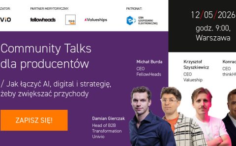 Baner wydarzenia "Community Talks dla producentów" organizowanego przez Univio, Fellowheads, thinkHUB oraz Valueships. Data: 12 maja 2026, godzina 9:00, Warszawa. Temat: „Jak łączyć AI, digital i strategię, żeby zwiększać przychody”. Na grafice znajdują się zdjęcia prelegentów: Damian Gierczak (Univio), Michał Burda (FellowHeads), Krzysztof Szyszkiewicz (Valueships) oraz Konrad Zach (thinkHUB). Pomarańczowy przycisk zachęca do zapisu: "ZAPISZ SIĘ!".