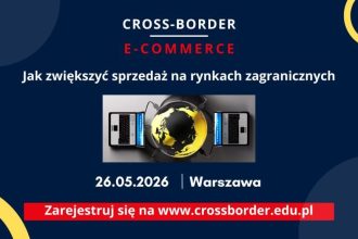 Jak zwiększyć sprzedaż na rynkach zagranicznych? CROSS-BORDER 2026.