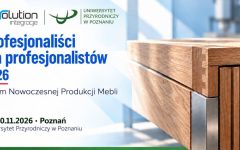 Forum Nowoczesnej Produkcji Mebli „Profesjonaliści dla profesjonalistów 2026”.