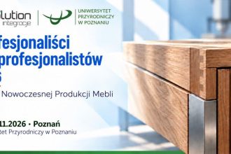 Forum Nowoczesnej Produkcji Mebli „Profesjonaliści dla profesjonalistów 2026”.